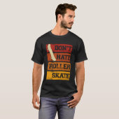 Don Hate Roller Schaats Skateboarden Skater T-shirt (Voorkant volledig)