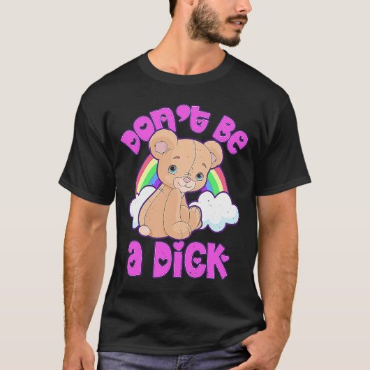 DON IS GEEN DI K Teddy Bear Sarcastic Graphic T-shirt (Voorkant)