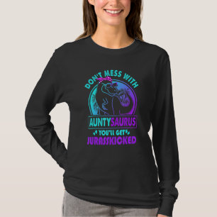 Don Mess met Auntysaurus je krijgt het jurasskisch T-shirt