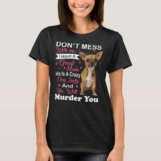 Don Mess met me Chihuahua T-shirt (Voorkant)