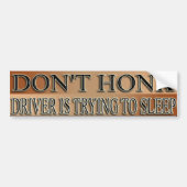 DON NIET HONK - DRIVER PROBEERT TE SLAPEN BUMPERSTICKER (Voorkant)