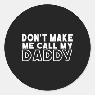 Don &# om me mijn papa peuter opa dik te laten no ronde sticker