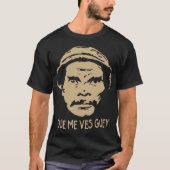 Don Ramon Que Me Ves Guey Shirt El Chavo Del Ocho (Voorkant)