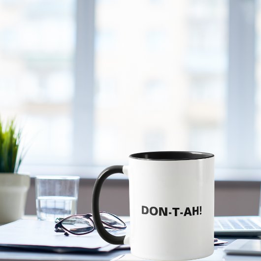 DON-T-AH! Grappig Sassy Quote, Verjaardag van coll Mok
