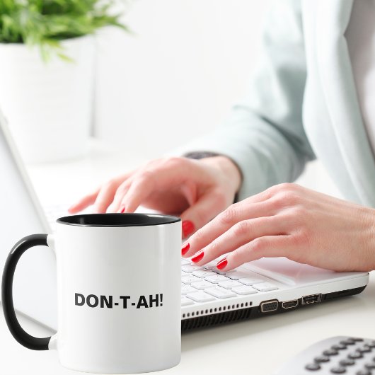 DON-T-AH! Grappig Sassy Quote, Verjaardag van coll Mok
