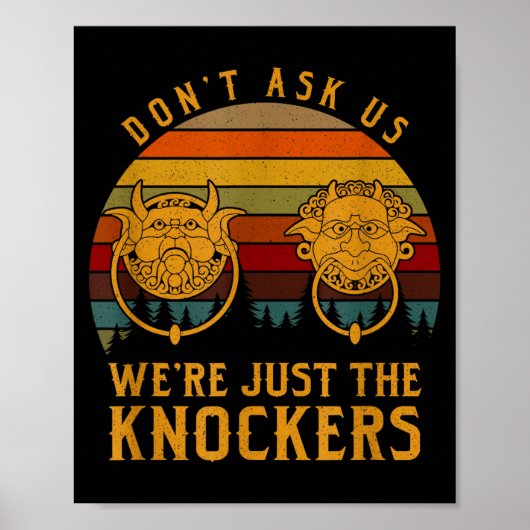 Don’t Ask Us We’re Just The Knockers  Poster (Voorkant)