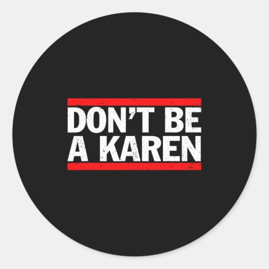 Don’t Be A Karen Meme Gift  Ronde Sticker (Voorkant)