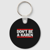 Don’t Be A Karen Meme Gift  Sleutelhanger (Voorkant)