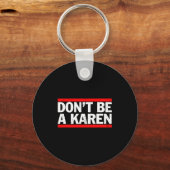 Don’t Be A Karen Meme Gift  Sleutelhanger (Voorkant)