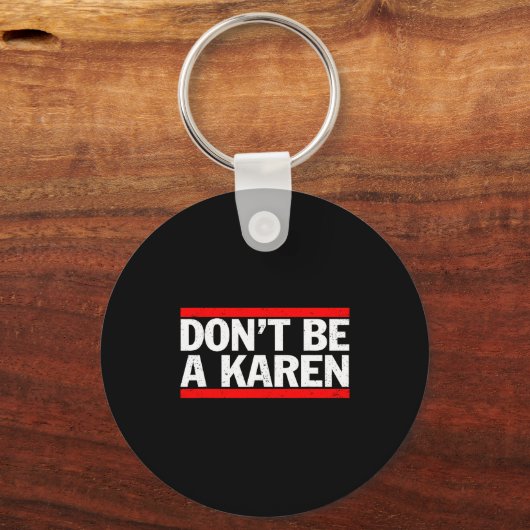 Don’t Be A Karen Meme Gift  Sleutelhanger (Voorkant)