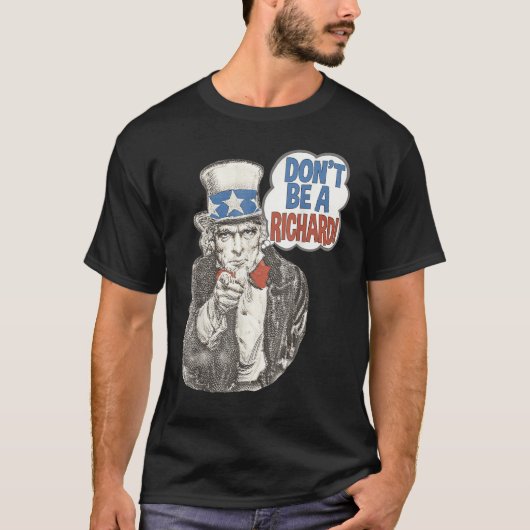 Don t Be A Richard Uncle Sam T-shirt (Voorkant)