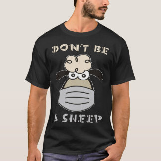Don t Be A Sheep T-shirt