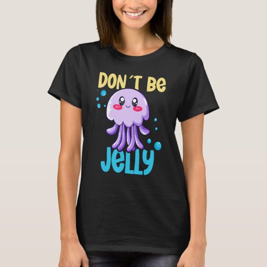 Don´t be jelly jellyfish 2 t-shirt (Voorkant)