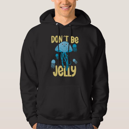 Don´t be jelly jellyfish hoodie (Voorkant)
