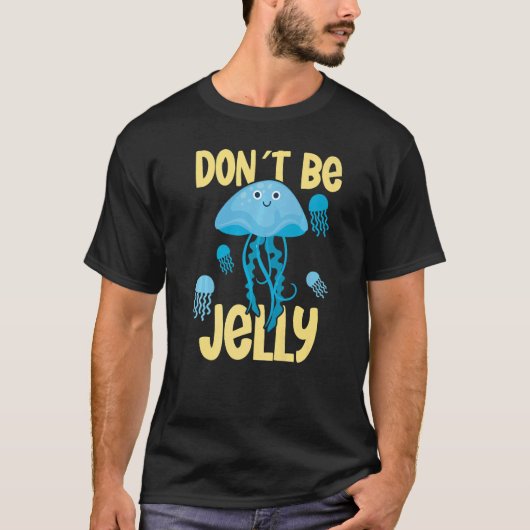 Don´t be jelly jellyfish   t-shirt (Voorkant)