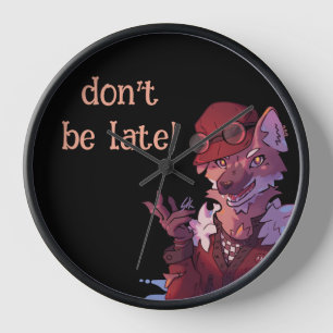 Don’t be late, wolf