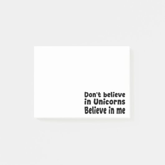 Don’t believe in Unicorns - Believe in me Post-it® Notes (Voorkant)