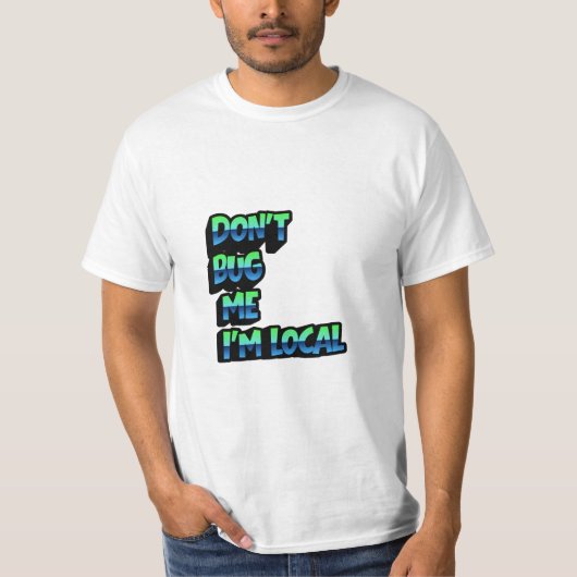Don’t Bug Me I Am Local – Retro Rainbow Typography T-shirt (Voorkant)