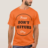 Don’t Disturb Me Orange Mood T-Shirt (Voorkant)