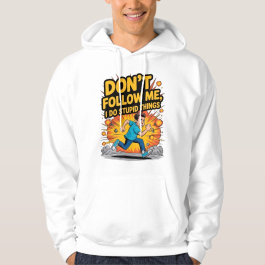 Don’t Follow Me I Do Stupid Things T-Shirt (Voorkant)