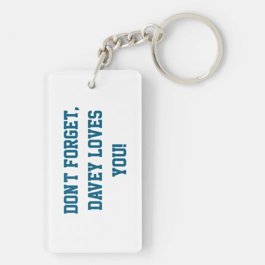 Don`t Forget, Davey Loves You! Sleutelhanger (achterkant)