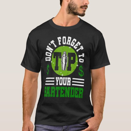 Don t Forget To Tip Your Bartender   Bartending T-shirt (Voorkant)