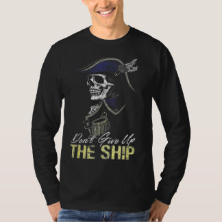 Don t Give Up The Ship T-shirt