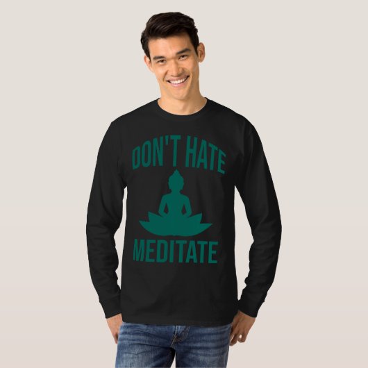 Don t hate meditate  Meditation T-shirt (Voorkant volledig)
