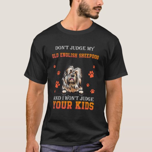 Don t Judge My Old English Sheepdog  Dad Father s  T-shirt (Voorkant)