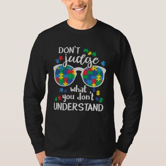 Don t Judge what you don t understand Autism Awarn T-shirt (Voorkant)