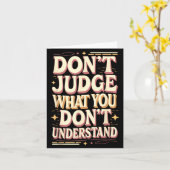 Don’t judge what you don’t understand kaart (Gele Bloem)