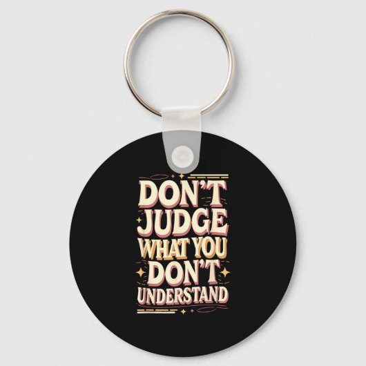 Don’t judge what you don’t understand sleutelhanger (Voorkant)
