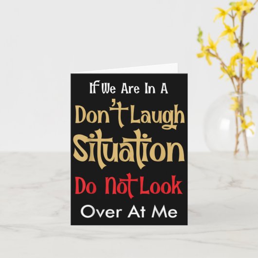 Don’t Laugh Situation Dont Look Over At Me Funny Q Kaart (Gele Bloem)