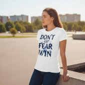 Don’t Let Fear Win T-shirt