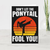 Don’t Let The Ponytail Fool You Karate Kick Kaart (Voorkant)