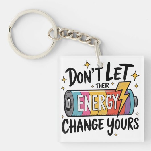 ⚡ Don’t Let Their Energy Change Yours Sleutelhanger (voorkant)