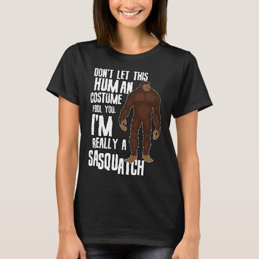 Don t Let This Fool You Sasquatch Halloween Costu T-shirt (Voorkant)
