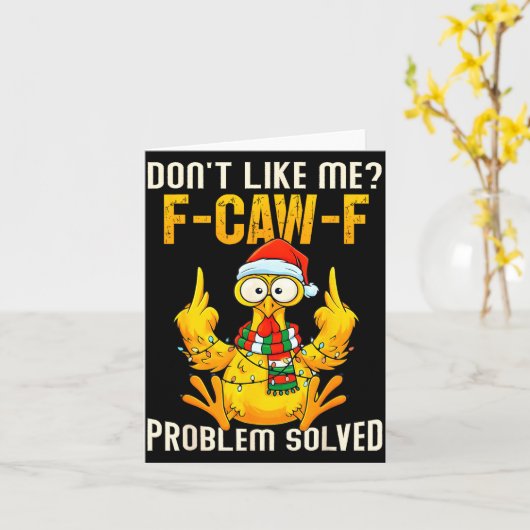 Don’t Like Me F-caw-f Problem Solved Sarcastic Chi Kaart (Gele Bloem)
