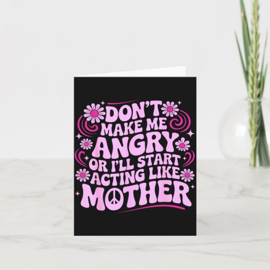 Don’t Make Me Angry Acting Like Mother Retro Funny Kaart (Voorkant)