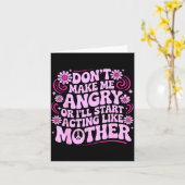Don’t Make Me Angry Acting Like Mother Retro Funny Kaart (Gele Bloem)