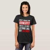 Don’t Make Me Angry Acting Like My Father Funny Da T-shirt (Voorkant volledig)