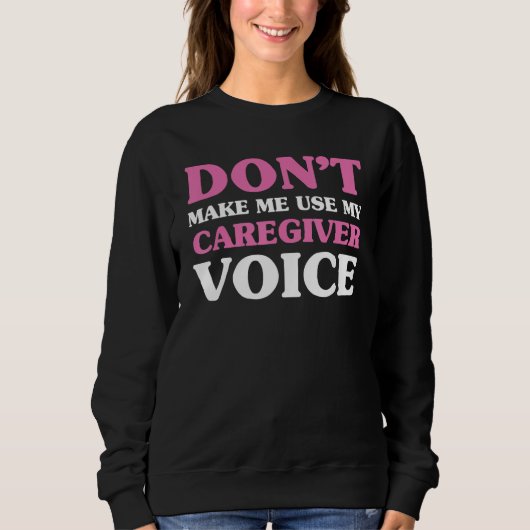 Don t make me use my caregiver voice  Caregiver Li Trui (Voorkant)