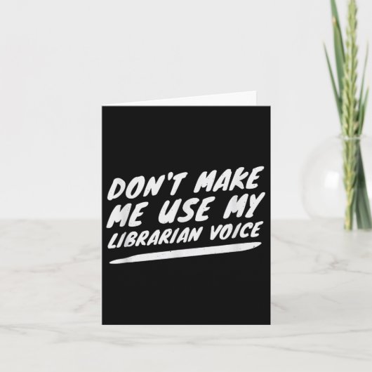 Don’t Make Me Use My Librarian Voice, Funny Readin Kaart (Voorkant)