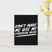 Don’t Make Me Use My Librarian Voice, Funny Readin Kaart (Gele Bloem)