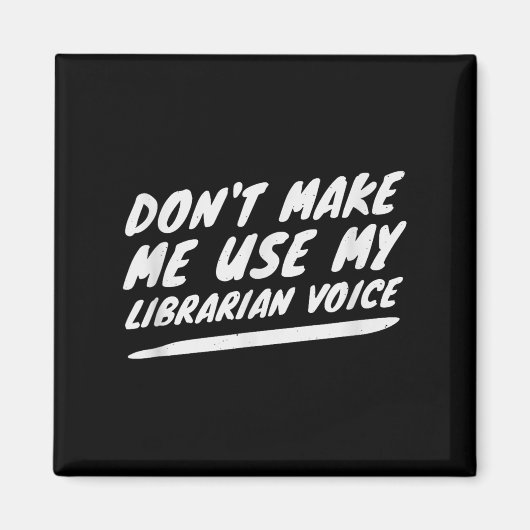 Don’t Make Me Use My Librarian Voice, Funny Readin Magneet (Voorkant)