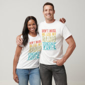 Don t Make Me Use My Radio Voice T-shirt (Unisex)