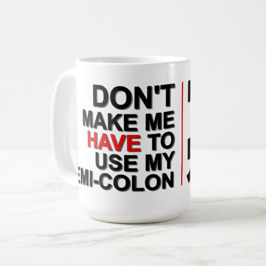Don’t Make Me Use My Semi-Colon – Alfa Sity Mug Koffiemok (Voorkant links)
