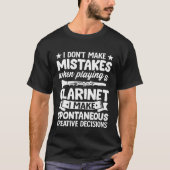 Don t Make Mistakes Playing a Clarinet Creative De T-shirt (Voorkant)