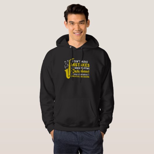 Don t Make Mistakes Playing Saxophone Creative Dec Hoodie (Voorkant volledig)