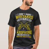 Don t Make Mistakes Playing Saxophone Creative Dec T-shirt (Voorkant)